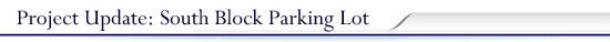 Project Update - South Block Parking Lot